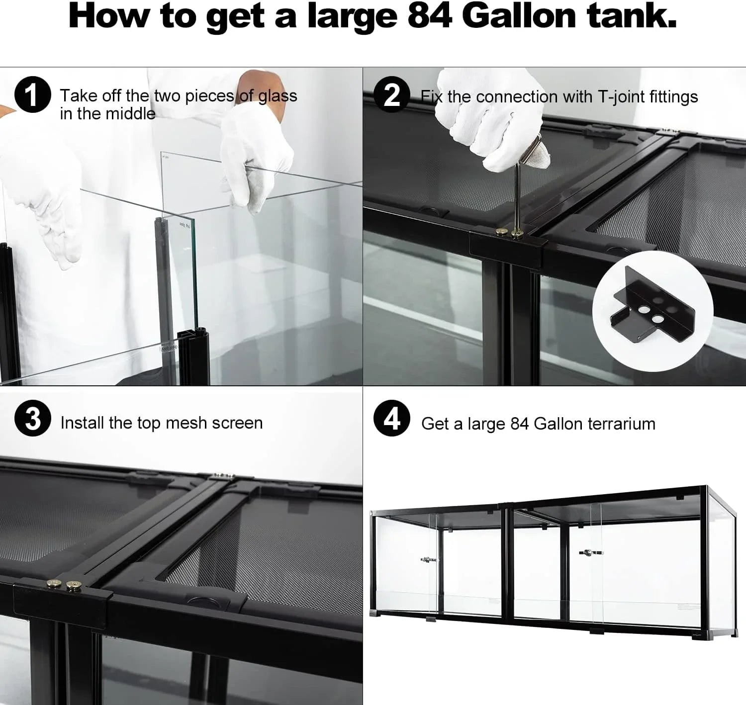 Step-by-step assembly of large 84 gallon glass reptile terrarium with mesh top and T-joint fittings.